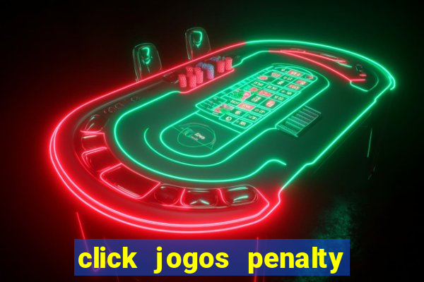 click jogos penalty fever brasil